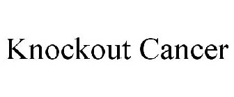 KNOCKOUT CANCER
