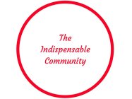 THE INDISPENSABLE COMMUNITY