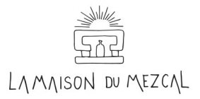 LA MAISON DU MEZCAL