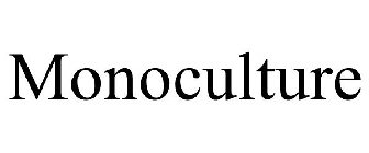 MONOCULTURE