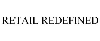 RETAIL REDEFINED
