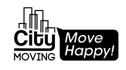 CITY MOVING MOVE HAPPY!