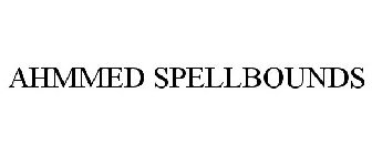AHMMED SPELLBOUNDS