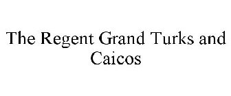THE REGENT GRAND TURKS AND CAICOS