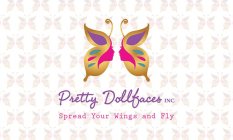 PRETTY DOLLFACES INC. SPREAD YOUR WINGS AND FLY