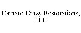 CAMARO CRAZY RESTORATIONS, LLC
