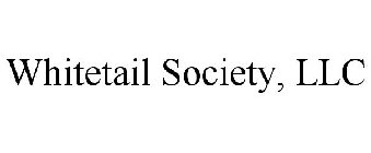 WHITETAIL SOCIETY, LLC