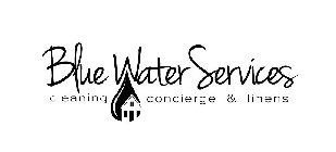 BLUE WATER SERVICES CLEANING CONCIERGE & LINENS