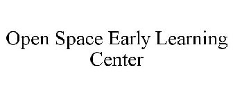 OPEN SPACE EARLY LEARNING CENTER