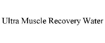 ULTRA MUSCLE RECOVERY WATER