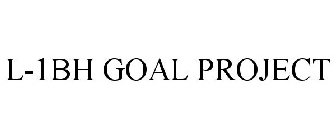 L-1BH GOAL PROJECT
