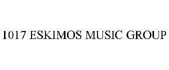 1017 ESKIMOS MUSIC GROUP