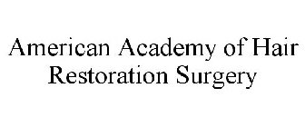 AMERICAN ACADEMY OF HAIR RESTORATION SURGERY