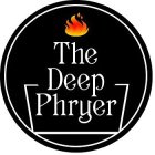 THE DEEP PHRYER