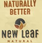 NATURALLY BETTER NEW LEAF NATURAL