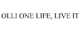 OLLI ONE LIFE, LIVE IT