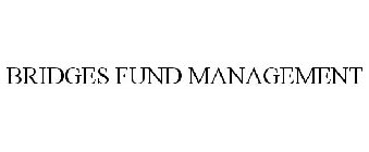 BRIDGES FUND MANAGEMENT