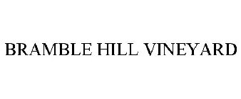 BRAMBLE HILL VINEYARD