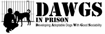 DAWGS IN PRISON DEVELOPING ADOPTABLE DOGS WITH GOOD SOCIALBILITY