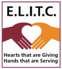 E.L.I.T.C. HEARTS THAT ARE GIVING HANDS THAT ARE SERVING