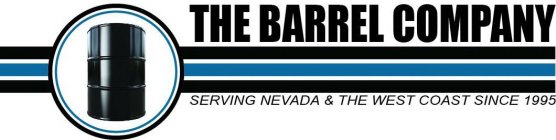 THE BARREL COMPANY SERVING NEVADA AND THE WEST COAST SINCE 1995