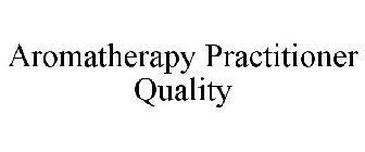 AROMATHERAPY PRACTITIONER QUALITY