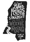 ALL OF LIFE'S ROADS AREN'T STRAIGHT ENJOY THE WEEVIE ROAD BREWED IN JACKSON, MS