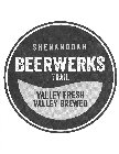 SHENANDOAH BEERWERKS TRAIL VALLEY FRESHVALLEY BREWED