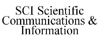 SCI SCIENTIFIC COMMUNICATIONS & INFORMATION
