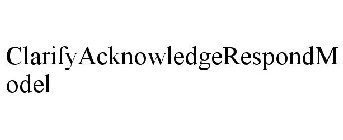 CLARIFYACKNOWLEDGERESPONDMODEL