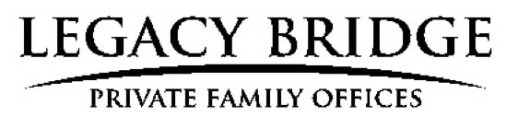 LEGACY BRIDGE PRIVATE FAMILY OFFICES