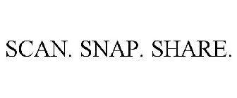 SCAN. SNAP. SHARE.