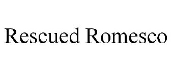 RESCUED ROMESCO