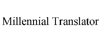 MILLENNIAL TRANSLATOR