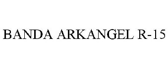 BANDA ARKANGEL R-15