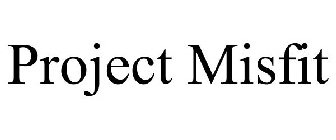 PROJECT MISFIT