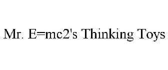 MR. E=MC2'S THINKING TOYS