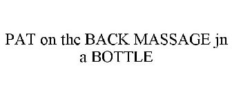 PAT ON THE BACK MASSAGE IN A BOTTLE