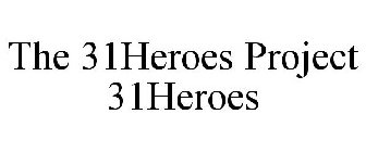 THE 31HEROES PROJECT 31HEROES