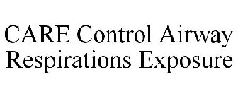 CARE CONTROL AIRWAY RESPIRATIONS EXPOSURE