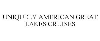 UNIQUELY AMERICAN GREAT LAKES CRUISES