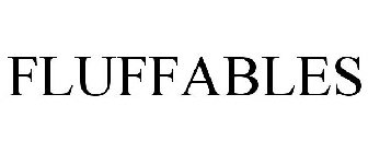 FLUFFABLES