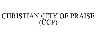 CHRISTIAN CITY OF PRAISE (CCP)