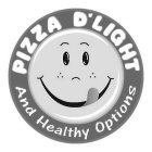 PIZZA D'LIGHT AND HEALTHY OPTIONS