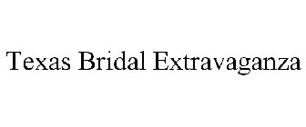 TEXAS BRIDAL EXTRAVAGANZA