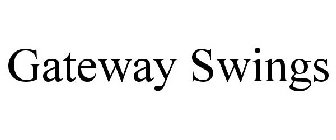 GATEWAY SWINGS