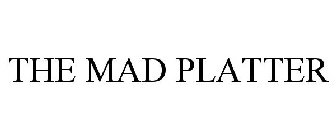 THE MAD PLATTER