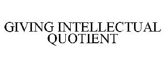 GIVING INTELLECTUAL QUOTIENT