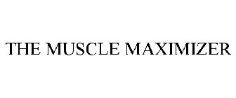 THE MUSCLE MAXIMIZER