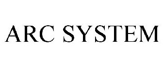 ARC SYSTEM